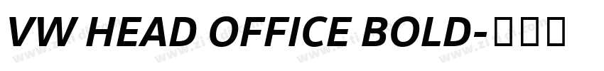 VW HEAD OFFICE BOLD字体转换 VW HEAD OFFICE BOLD字体转换